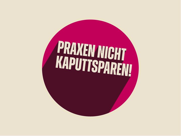 Grafik mit Kreis in dem steht: Praxen nicht kaputtsparen