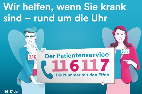 Wir helfen, wenn Sie krank sind - rund um die Uhr. Der Patientenservice 116117. Die Nummer mit den Elfen.