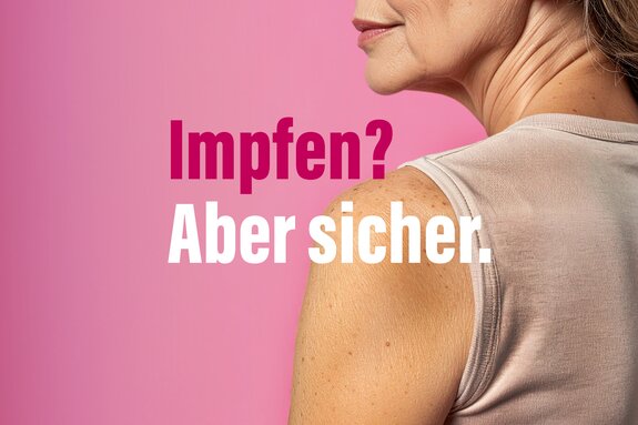 Impfen? Aber sicher.